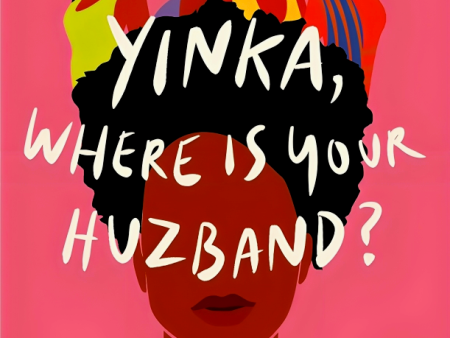 Yinka, Where Is Your Huzband? For Cheap